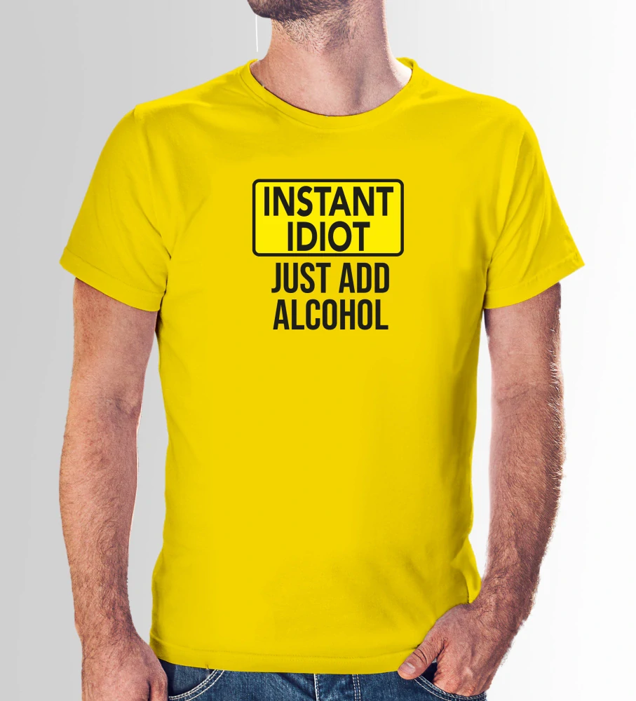 Vtipné tričko s potlačou "Instant idiot just add alcohol" (Tričko s kvalitnou potlačou)