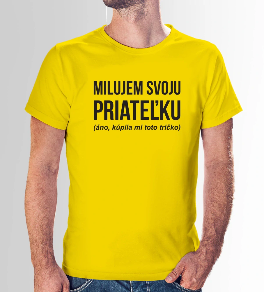 Vtipné tričko s potlačou "Milujem svoju priateľku" (Tričko s kvalitnou potlačou)