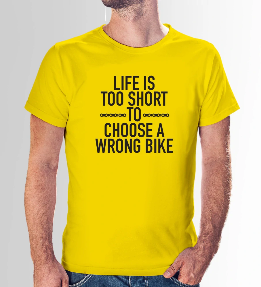 Vtipné tričko s potlačou "Life is too short to choose wrong bike" (Tričko s kvalitnou potlačou)