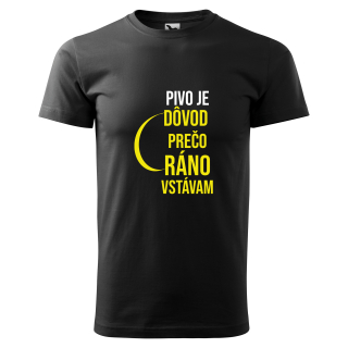 Vtipné tričko s potlačou "Pivo je dôvod prečo ráno vstávam"