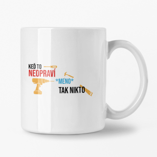 Hrnček s potlačou Keď to neopraví
