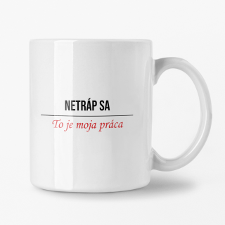 Hrnček s potlačou Netráp sa