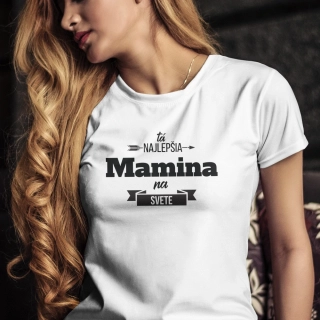 Vtipné tričko s potlačou "Najlepšia mamina na svete"