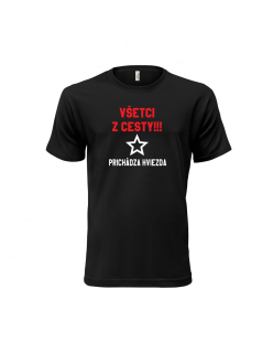 Vtipné tričko s potlačou "Všetci z cesty, prichádza hviezda"