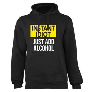 Mikina s potlačou "Instant idiot just add alcohol"