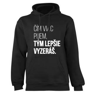 Mikina s potlačou "Čím viac pijem, tým lepšie vyzeráš"