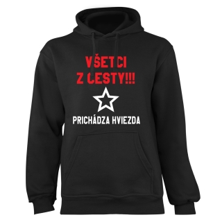 Mikina s potlačou "Všetci z cesty, prichádza hviezda"