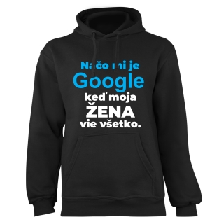 Mikina s potlačou "Načo mi je google, keď moja žena vie všetko"