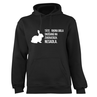 Mikina s potlačou "Táto mikina bola skúšaná na zvieratách, nesadla."