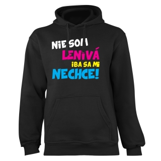 Mikina s potlačou "Nie som lenivá iba sa mi nechce!"