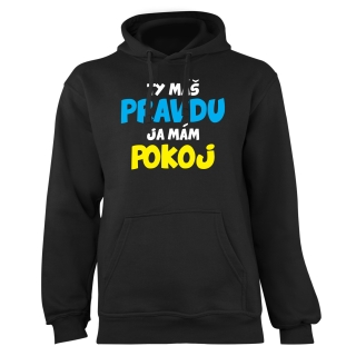 Mikina s potlačou "Ty máš pravdu, ja mám pokoj"