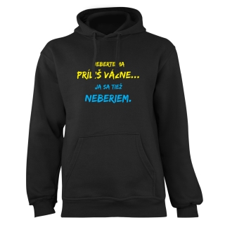 Mikina s potlačou "Neberte ma príliš vážne"
