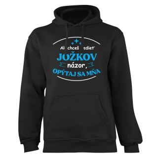 Mikina s potlačou "Ak chceš vedieť MENO názor, opýtaj sa mňa"