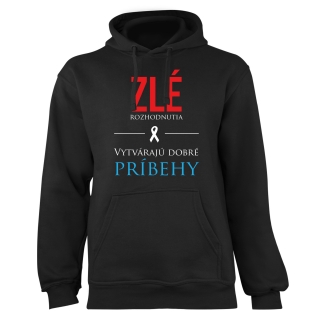 Mikina s potlačou "Zlé rozhodnutia, dobré príbehy"