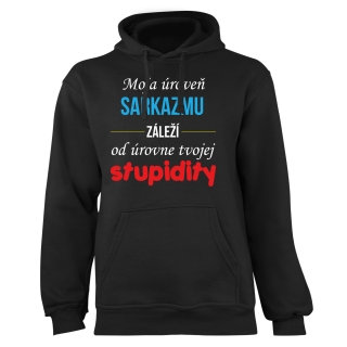 Mikina s potlačou "Moja úroveň sarkazmu záleží od úrovne tvojej stupidity"