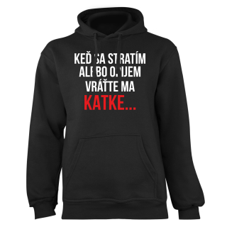Mikina s potlačou "Keď sa stratím alebo opijem..."