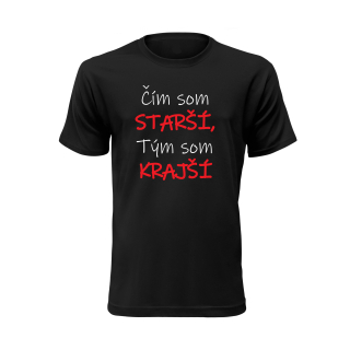 Vtipné tričko s potlačou "Čím som starší, tým som krajší"
