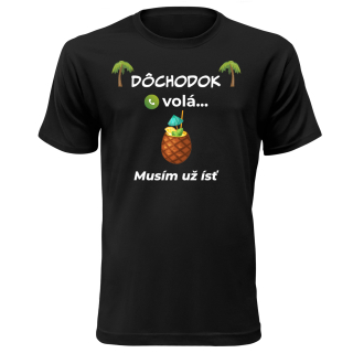 Vtipné tričko s potlačou "Dôchodok volá"
