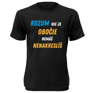 Vtipné tričko s potlačou "Rozum nie je obočie"