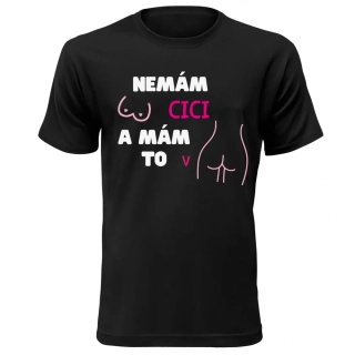 Vtipné tričko s potlačou "Nemám cici"