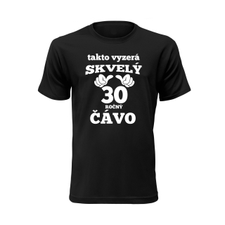 Vtipné tričko s potlačou "Takto vyzerá skvelý X ročný čávo"