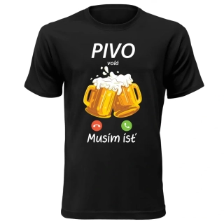 Vtipné tričko s potlačou "Pivo volá, musím ísť"