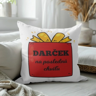 Vankúš s potlačou Darček na poslednú chvíľu