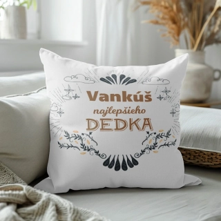 Vankúš s potlačou Vankúš najlepšieho dedka