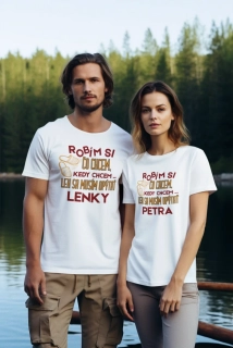 Set párové tričká s potlačou Robím si čo chcem, kedy chcem len sa musím opýtať MENO na želanie