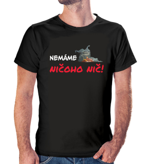 Vtipné tričko s potlačou "Nemáme ničoho nič!"