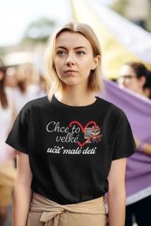 Vtipné tričko s potlačou "Chce to veľké srdce učiť malé deti"