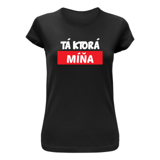 Vtipné tričko s potlačou "Tá ktorá míňa"