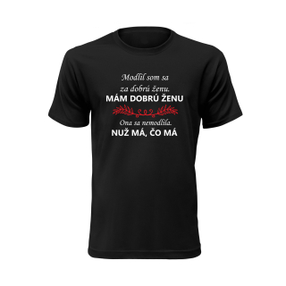 Vtipné tričko s potlačou "Mám dobrú ženu"