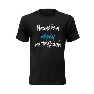 Vtipné tričko s potlačou "Neznášam nápisy na tričkách"