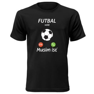 Vtipné tričko s potlačou "Futbal volá, musím ísť"