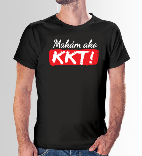 VÝPREDAJ Tričko s potlačou "Makám ako kkt"