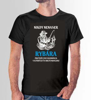 Vtipné tričko s potlačou "Nikdy nenaser rybára"