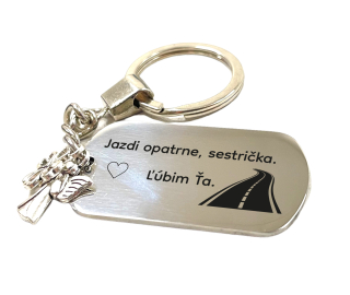 Kľúčenka z nerezovej ocele "Jazdi opatrne, sestrička ľúbim ťa"