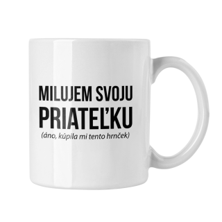 Hrnček s potlačou Milujem svoju priateľku