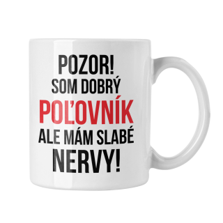 Hrnček s potlačou Poľovník - slabé nervy