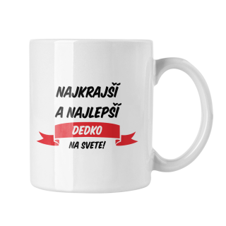 Hrnček s potlačou Najkrajší a najlepší dedko na svete - stužka