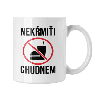 Hrnček s potlačou Nekŕmiť chudnem