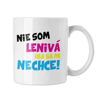 Hrnček s potlačou Nie som lenivá iba sa mi nechce