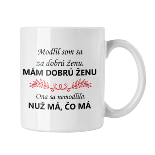 Hrnček s potlačou Mám dobrú ženu