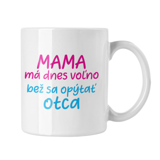 Hrnček s potlačou Mama má dnes voľno