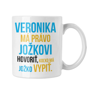 Hrnček s potlačou Veronika má právo Jožkovi hovoriť