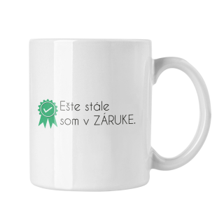 Hrnček s potlačou Ešte stále som v záruke