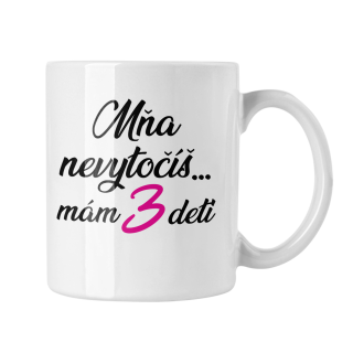 Hrnček s potlačou Mňa nevytočíš...