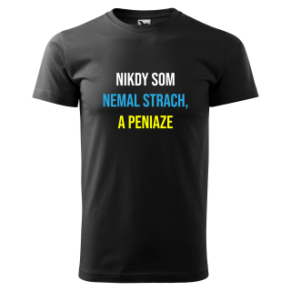 Vtipné tričko s potlačou "Nikdy som nemal strach, a peanize"