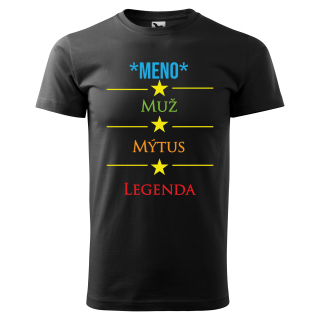Vtipné tričko s potlačou " *MENO* Muž, Mýtus, Legenda"